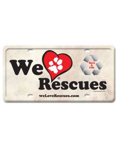 We Love Rescues License Plate, Anilmals, LICENSE PLATE, 12 X 6 Inches