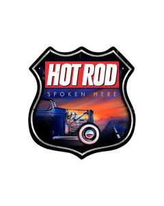 Hot Rod Spoken Here, Automotive, Shield Metal Sign, 15 X 15 Inches