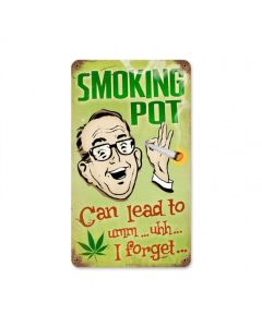 Smoking Pot Can Lead to, Marijuana, Cannabis, Metal Sign, 8" X 14"