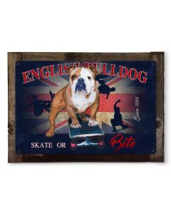 English Bulldog Skate or Bite Dog Metal Sign 24"x16"