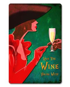 Love The Wine You're With Vintage Sign, Bar and Alcohol , Metal Sign, Wall Art, 12 X 18 Inches