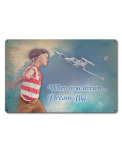 Dream Big Vintage Sign, Aviation, Metal Sign, Wall Art, 18 X 12 Inches