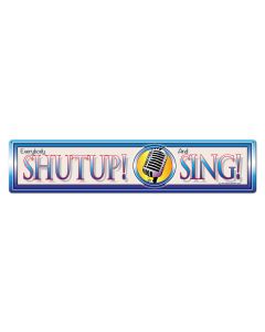 Shutup And Sing Vintage Sign, Man Cave, Metal Sign, Wall Art, 28 X 6 Inches