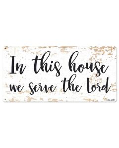 In This House We Serve The Lord Vintage Sign, Automotive, Metal Sign, Wall Art, 24 X 12 Inches