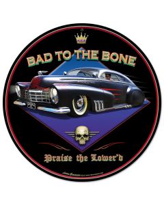 Bad to the Bone, Automotive, Metal Sign, Wall Art, 14 X 14 Inches