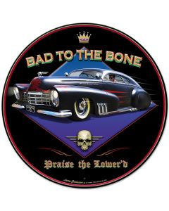Bad to the Bone, Automotive, Metal Sign, Wall Art, 28 X 28 Inches