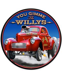 Gimme The Willys Vintage Sign, Automotive, Metal Sign, Wall Art, 28 X 28 Inches
