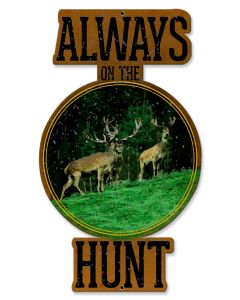 Always On The Hunt Vintage Sign, Barn and Country, Metal Sign, Wall Art, 12 X 22 Inches