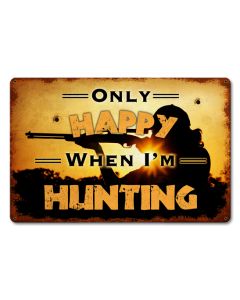 Only Happy Hunting Vintage Sign, Barn and Country, Metal Signs, Wall Art, 18 X 12 Inches