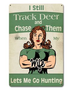 When My Wife Lets Me Go Hunting Vintage Sign, Barn and Country, Metal Sign, Wall Art, 18 X 12 Inches