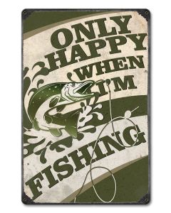Only Happy When I'm Fishing Vintage Sign, Barn and Country, Metal Sign, Wall Art, 12 X 18 Inches