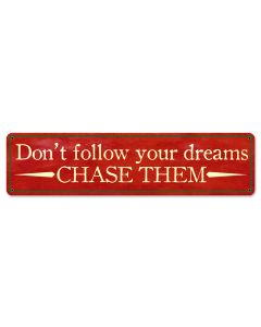 Chase Your Dreams Vintage Sign, Home & Garden, Metal Sign, Wall Art, 20 X 5 Inches