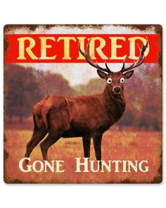 Retired Gone Hunting Vintage Sign, Barn and Country, Metal Sign, Wall Art, 12 X 12 Inches