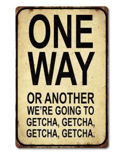 One Way Or Another Vintage Sign, Humor, Metal Sign, Wall Art, 12 X 18 Inches