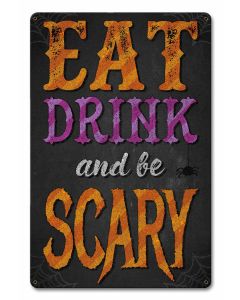 Eat Drink Be Scary Halloween, Halloween, Metal Sign, Wall Art, 12 X 18 Inches