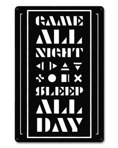 Game All Night Sleep All Day, Home & Garden, Metal Sign, Wall Art, 12 X 18 Inches