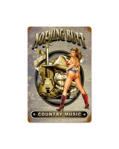 Nothing Butt Country Vintage Sign, Other, Metal Sign, Wall Art, 12 X 18 Inches