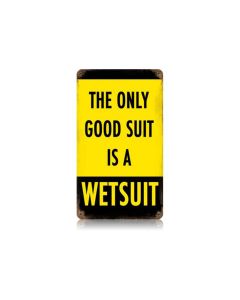 Wetsuit Vintage Sign, Humor, Metal Sign, Wall Art, 8 X 14 Inches