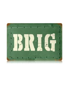 Brig Vintage Sign, Military, Metal Sign, Wall Art, 18 X 12 Inches