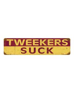 Tweekers Suck Vintage Sign, Oil & Petro, Metal Sign, Wall Art, 20 X 5 Inches