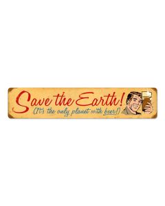 Save The Earth Vintage Sign, Oil & Petro, Metal Sign, Wall Art, 6 X 28 Inches