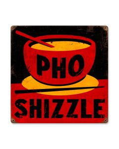 Pho Shizzle Vintage Sign, Oil & Petro, Metal Sign, Wall Art, 12 X 12 Inches
