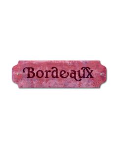 Bordeaux Vintage Sign, Humor, Metal Sign, Wall Art, 12 X 3 Inches