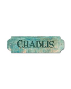 Chablis Vintage Sign, Humor, Metal Sign, Wall Art, 12 X 3 Inches