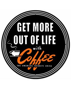 Get More Out Of Life With Coffee 28 X 28 vintage metal sign
