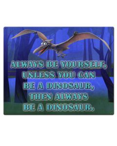 Be Yourself Dinosaur 30 x 24 Custom Shape