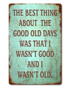 Best Thing About The Good Old Days...