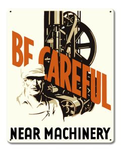Be Careful Machinery 6 Vintage Metal Sign