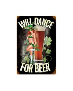 Will Dance For Beer, Food and Drink, Vintage Metal Sign, 18 X 12 Inches