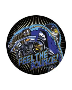 Feel The Bounce, Automotive, Round Metal Sign, 14 X 14 Inches