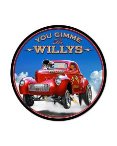 Gimme The Willys, Automotive, Round Metal Sign, 14 X 14 Inches