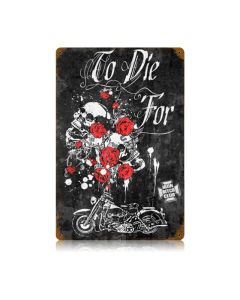 To Die For, Motorcycle, Vintage Metal Sign, 12 X 18 Inches