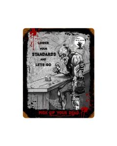 Zombie Lower Your Standards Sign, Humor, Vintage Metal Sign, 12 X 15 Inches