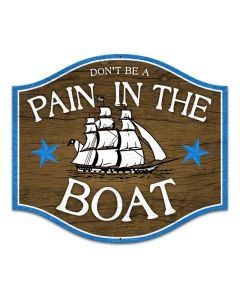 Pain in the Boat, Bar and Alcohol, Custom Metal Shape, 18 X 18 Inches
