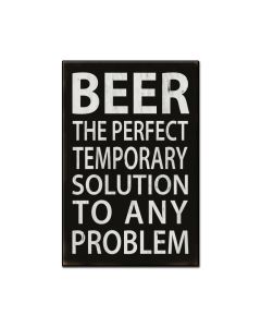 Beer, The Perfect Solution, Food and Drink, Custom Metal Shape, 16 X 24 Inches