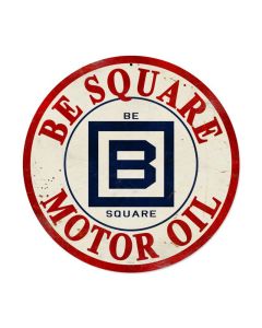 Be Square Gasoline, Automotive, Round Metal Sign, 14 X 14 Inches