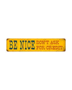 Be Nice, Home and Garden, Vintage Metal Sign, 28 X 6 Inches