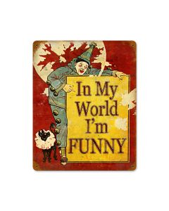 In My World, Humor, Vintage Metal Sign, 12 X 15 Inches