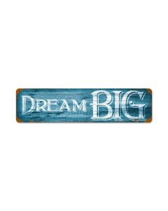 Dream Big, Home and Garden, Vintage Metal Sign, 20 X 5 Inches