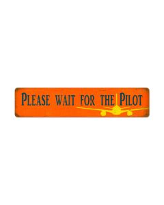 Wait Pilot, Aviation, Vintage Metal Sign, 28 X 6 Inches
