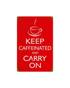 Keep Caffeinated, Humor, Vintage Metal Sign, 12 X 18 Inches