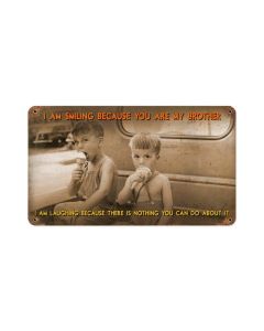 Smiling My Brother, Humor, Vintage Metal Sign, 14 X 8 Inches