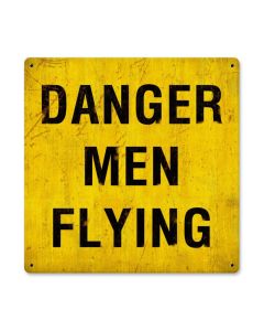 Danger Men Flying, Humor, Metal Sign, 12 X 12 Inches