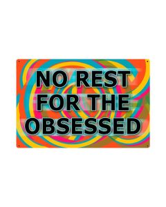 Obsessed No Rest, Humor, Metal Sign, 18 X 12 Inches