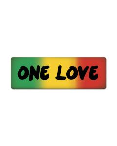 One Love, Humor, Metal Sign, 24 X 8 Inches