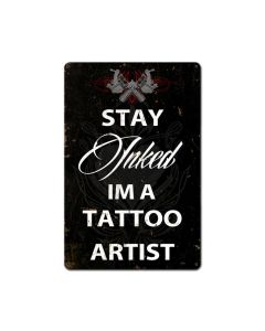 Stay InkedStay Inked, Humor, Metal Sign, 12 X 18 Inches